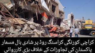 Korangi Crossing Marriage Halls amp Banquet demolishing Pakistan biggest operation drive [upl. by Aehtorod]