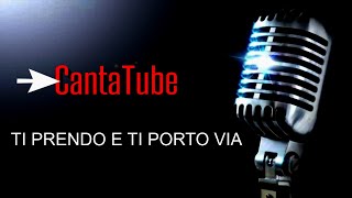 CantaTube  TI PRENDO E TI PORTO VIA  karaoke VRossi [upl. by Nangem]