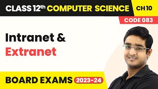 Intranet and Extranet  Computer Networks  Class 12 Computer Science Chapter 10 202223 [upl. by Stoller461]