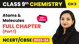 Class 9 Chemistry Chapter 3  Atoms And Molecules Full Chapter Explanation Part 1 [upl. by Song]