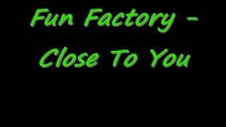 Fun Factory  Close To You [upl. by Kwei]