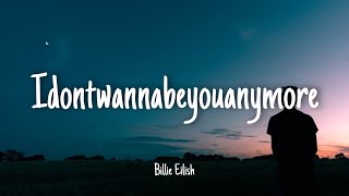 Idontwannabeyouanymore  Billie Eilish Lyrics [upl. by Chryste]