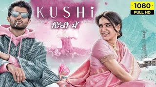 Kushi New South Hindi Dubbed Movie 2023  Vijay Devarkinada and samatha roy movie [upl. by Niki608]