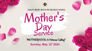 Mothers Day Service  May 12th 2024  Chalky Mount Wesleyan Holiness Church [upl. by Preston]