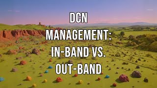 DCN Management In Band vs Out Band [upl. by Rogozen929]