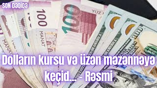 TƏCİLİ XƏBƏR Dolların kursu və üzən məzənnəyə keçid  Rəsmi [upl. by Kalagher696]