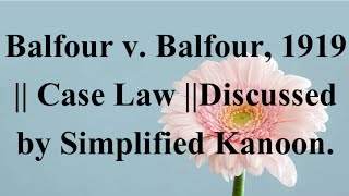 Balfour v Balfour 1919  Indian Contract Act 1872  Case study  Simplified Kanoon dullb ojs [upl. by Liebowitz]