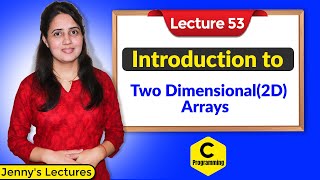 C53 Introduction to Two Dimensional 2D Arrays in C [upl. by Assirrem744]