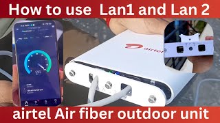 How to use Airtel Air fiber outdoor unit lan port 1 and 2  airtel Air fiber installation [upl. by Airdni]