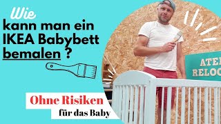 Wie Kann Man ein IKEA Babybett Bemalen Ohne Risiken für das Baby [upl. by Dambro224]