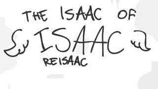 The Isaac of Isaac ReIsaac [upl. by Pinto]