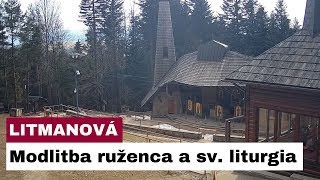 🎥 Sledujte naživo Modlitba sv ruženca a sv liturgia na Hore Zvir  Litmanová [upl. by Etnaihc614]