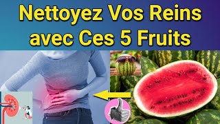 Le Top 5 des Fruits pour Purifier Vos Reins Naturellement [upl. by Daveen]