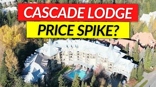 Why Have Prices Spiked at The Cascade Lodge in Whistler Village [upl. by Sucul]