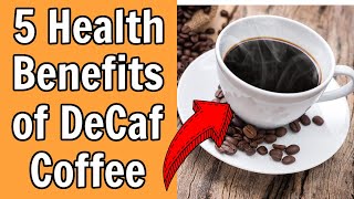 5 Health Benefits of Decaf Coffee [upl. by Keeton]