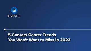 5 Contact Center Trends 2022 [upl. by Callas]