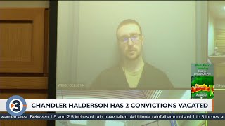 Chandler Halderson has two convictions vacated [upl. by Erret395]