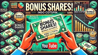 “🤑 Indo Cotspin BONUS Shares Explained 💼 How to Maximize Your Returns” [upl. by Ettenhoj]