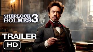 Sherlock Holmes 3 Trailer 2026 Concept  Español Latino 4K  Robert Downey Jr [upl. by Mori]