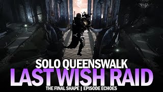 Solo Queenswalk in The Final Shape Last Wish Raid Destiny 2 [upl. by Steve]