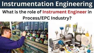 What is the role of an Instrumentation Engineer in a Process Industry  Instrumentation Engineering [upl. by Matheny]