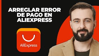 Cómo Solucionar el Error de Pago en AliExpress [upl. by Loy526]