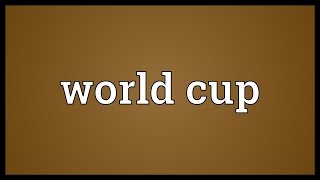 World cup Meaning [upl. by Ennairda475]