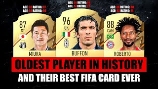 OLDEST PLAYERS In HISTORY And Their Best Ever FIFA Card 😱😵 ft Buffon Miura Roberto… etc [upl. by Shandeigh]