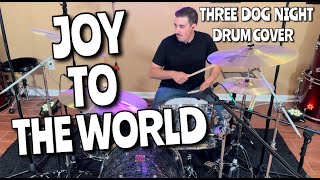 Joy to the World  Drum cover  Three Dog Night [upl. by Ahsya]