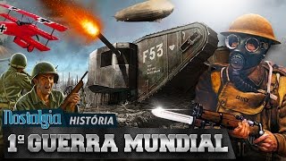 Primeira Guerra Mundial  Nostalgia História [upl. by Cherianne950]