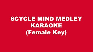 6cyclemind Medley Karaoke Female Key [upl. by Alithea394]