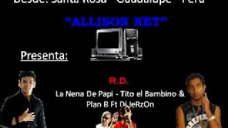 La Nena De Papi  Dj IeRzOn Ft Tito el Bambino Ft Plan B 2010 [upl. by Alletsyrc]