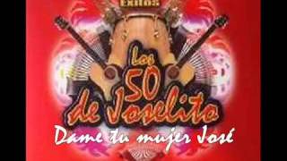 Los 50 de Joselito  Dame tu Mujer Jose  1998 [upl. by Fisoi451]