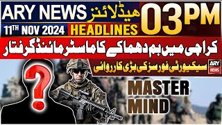 ARY News 3 PM Headlines  11th Nov 2024  Security forces in action  Prime Time Headlines [upl. by Eiro]