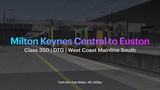 TS2021  LNWR Class 350  Milton Keynes to London Euston [upl. by Atsedom771]