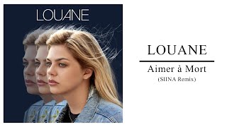 Louane  Aimer à Mort SIINA Remix [upl. by Eupheemia]