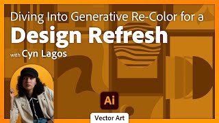 Using Generative AI in Adobe Illustrator to Refresh Your Designs with Cyn Lagos [upl. by Ultann]