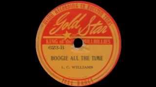 L C Williams  Boogie All The Time [upl. by Nonnek]