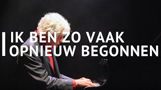 Ik ben zo vaak opnieuw begonnen  Paul van Vliet [upl. by Ruddy]