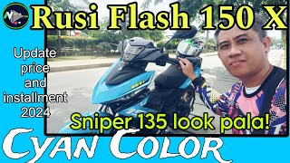 Rusi Flash 150 X CYAN COLOR Sniper 135 look pla Update price and installment 2024 [upl. by Ezitram882]