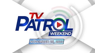 TV Patrol Weekend Livestream  November 25 2023 Full Episode Replay [upl. by Aicul]