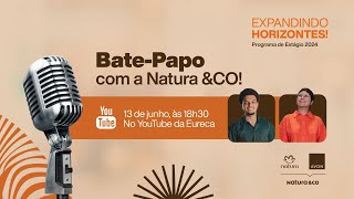 Expandindo Horizontes com a Natura ampCO batepapo sobre o Programa de Estágio 2024 [upl. by Gersham]