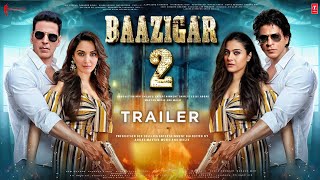 Baazigar 2  Official Trailer  Akshay Kumar Kumar  Shahrukh Khan  Kajol Devgn  Kiara Advani [upl. by Frierson145]