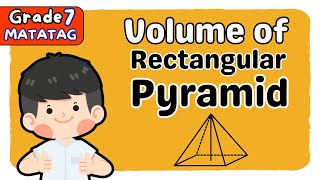 VOLUME OF RECTANGULAR PYRAMID  DERIVATION  SECOND QUARTER GRADE 7 MATATAG TAGALOG MATH TUTORIAL [upl. by Julide]