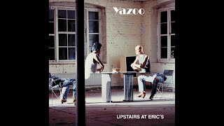 Ya̲z̲o̲o  Ups̲t̲a̲i̲rs at Er̲i̲cs Full Album 1982 [upl. by Lraed]