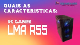 Quais as caracteristicas LMA R55 [upl. by Trbor]