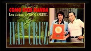 IVAN CRUZ Como Dios manda  Antonio Martell autor [upl. by Brig]