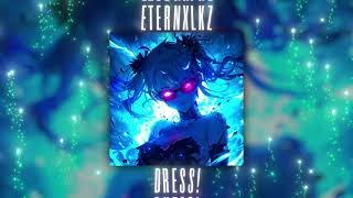 Eternxlkz  DRESS Official Audio [upl. by Aciraj]