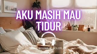 bangun tidur bersama suami tapi ada twist  ASMR Boyfriend Indonesia Roleplay [upl. by Ecinej538]