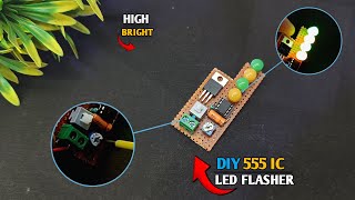 Built a Flasher Circuit Using 555 Timer IC at Home  Easy 555 Timer Projects  DIY LED Flip Flop [upl. by Lurleen]